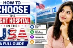 How to Choose the Right Hospital in the USA: A Full Guide