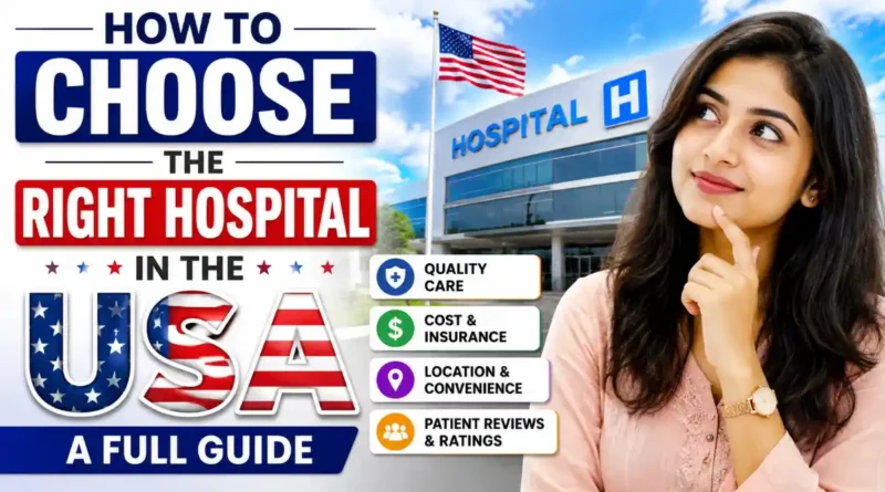 How to Choose the Right Hospital in the USA: A Full Guide